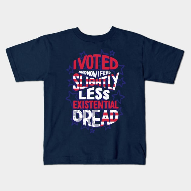 I Voted - Existential Dread Kids T-Shirt by polliadesign